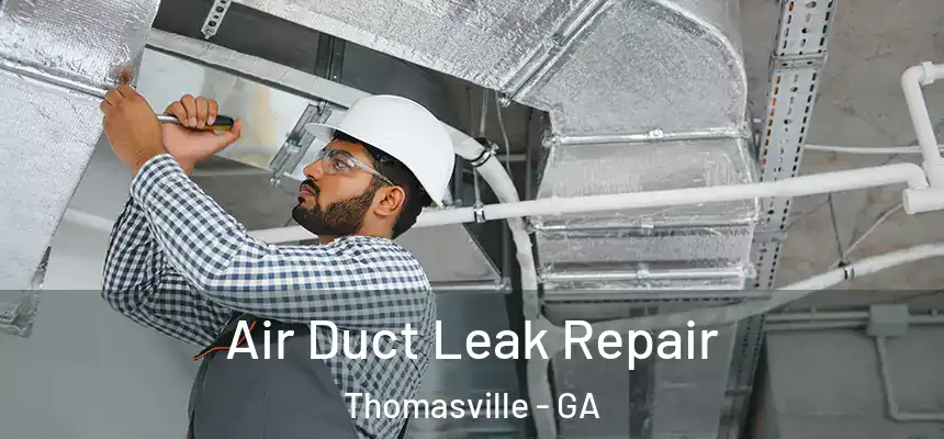  Air Duct Leak Repair Thomasville - GA