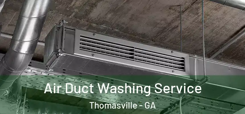  Air Duct Washing Service Thomasville - GA