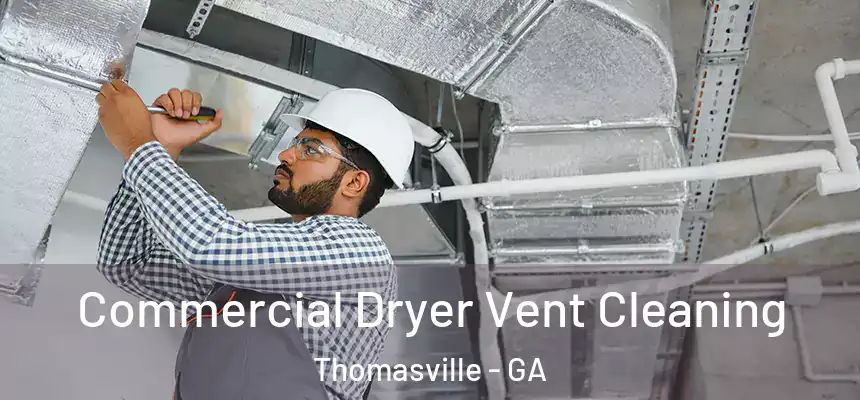  Commercial Dryer Vent Cleaning Thomasville - GA