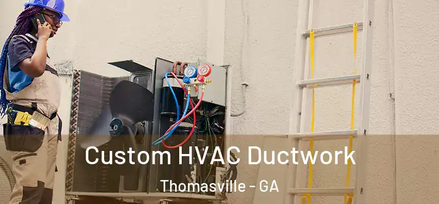  Custom HVAC Ductwork Thomasville - GA