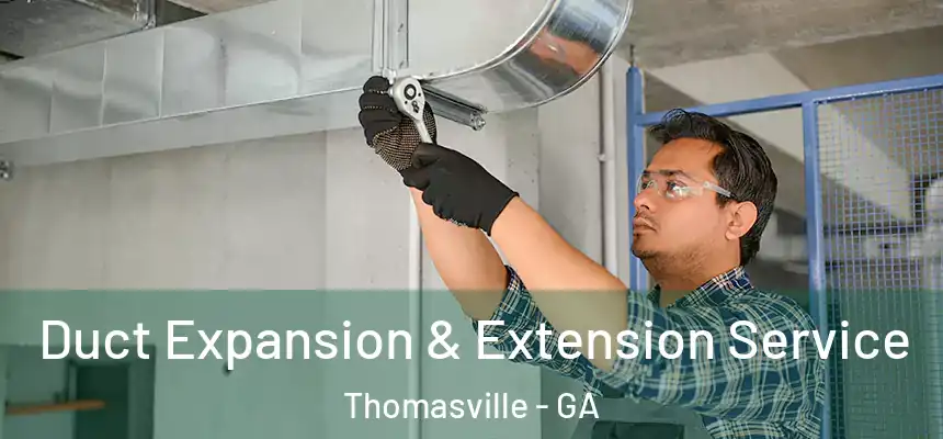  Duct Expansion & Extension Service Thomasville - GA
