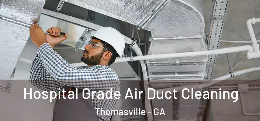  Hospital Grade Air Duct Cleaning Thomasville - GA