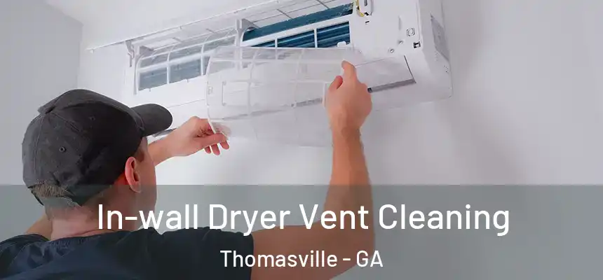  In-wall Dryer Vent Cleaning Thomasville - GA