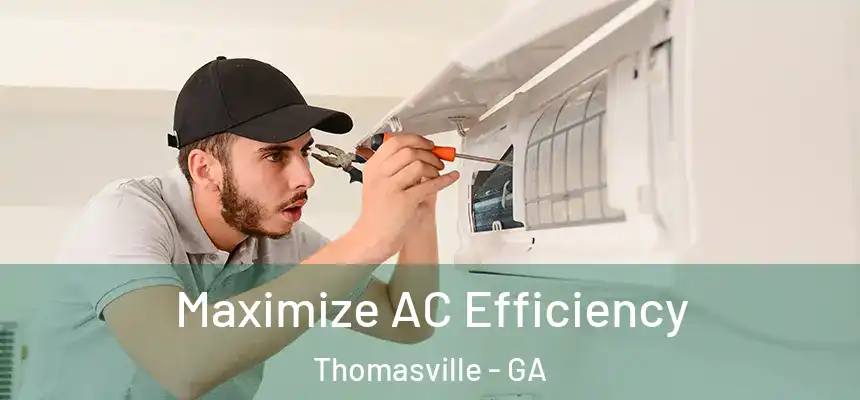  Maximize AC Efficiency Thomasville - GA